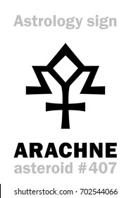 Astrology Alphabet: ARACHNE, asteroid #407. 
Hieroglyphics character sign (single symbol).