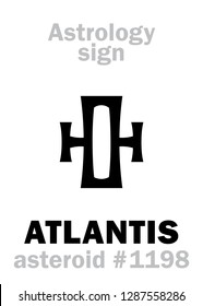 Astrology Alphabet: ATLANTIS, asteroid #1198. 
Hieroglyphics character sign (symbol used by American astrologers).