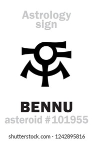 Astrology Alphabet: BENNU (Ba of Ra, The Egyptian Phœnix), potentially hazardous asteroid #101955. 
Hieroglyphics character sign (single symbol).