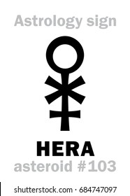 Astrology Alphabet: HERA, asteroid #103. 
Hieroglyphics character sign (single symbol).