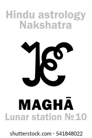 Astrology Alphabet: Hindu nakshatra MAGHA (Lunar station No.10). 
Hieroglyphics character sign (single symbol).