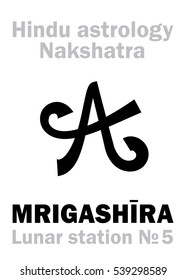 Astrology Alphabet: Hindu nakshatra MRIGASHIRA (Lunar station No.5). 
Hieroglyphics character sign (single symbol).