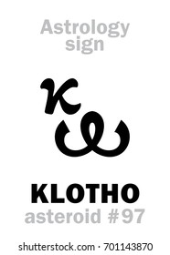 Astrology Alphabet: KLOTHO, asteroid #97. 
Hieroglyphics character sign (single symbol).