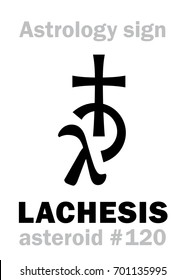 Astrology Alphabet: LACHESIS, asteroid #120. 
Hieroglyphics character sign (single symbol).