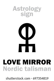 Astrology Alphabet: LOVE MIRROR (Nordic talisman). 
Hieroglyphics character sign (single symbol).