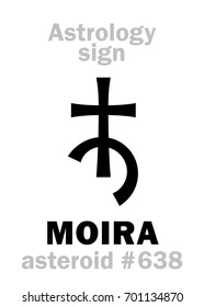 Astrology Alphabet: MOIRA, asteroid #638. 
Hieroglyphics character sign (single symbol).