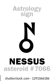 Astrology Alphabet: NESSUS (centaur), asteroid #7066, cis-Neptunian object (between orbits of Neptune and Saturn). 
Hieroglyphics character sign (symbol, proposed in the late 1990's).