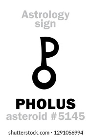 Astrology Alphabet: PHOLUS (centaur), asteroid #5145. 
Hieroglyphics character sign (symbol, proposed in the late 1990's).