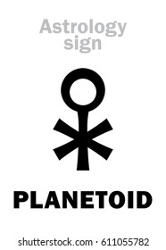 Astrology Alphabet: PLANETOID, Little planet. 
Hieroglyphics character sign (single symbol).