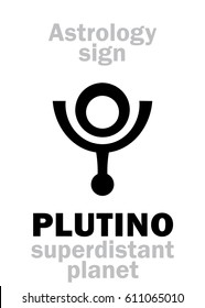 Astrology Alphabet: PLUTINO, superdistant planet. 
Hieroglyphics character sign (single symbol).