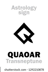Astrology Alphabet: QUAOAR, Large massive trans-neptunian planetoid (TNO). 
Hieroglyphics character sign (symbol of Tongva people mythology).