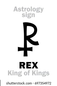 Astrology Alphabet: REX (King of Kings). 
Hieroglyphics character sign (single symbol).