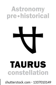 Astrology Alphabet: TAURUS (The Divine Bull / The Plougher), 
one of the three Ancient pre-historical Neolithic constellations. 
Hieroglyphic character sign (Logo symbol).