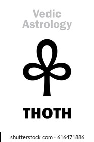 Astrology Alphabet: THOTH, Vedic astral planet. 
Hieroglyphics character sign (single symbol).