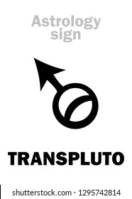 Astrology Alphabet: TRANSPLUTO, superdistant planet (beyond Pluto). 
Hieroglyphics sign (symbol, was used in German ephemeris since 1972 year, also for hypothetical planets Bacchus, Persephone, Isis).