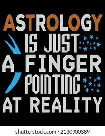 Astrology is just a finger pointing at reality. Typography astrology t-shirt.