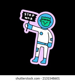 Astronaut Frankenstein holding sign with stop war typography, illustration for t-shirt, sticker, or apparel merchandise. With doodle, retro, and cartoon style.