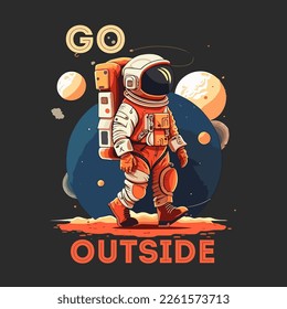 Astronaut go outside in space vector t-shirt design