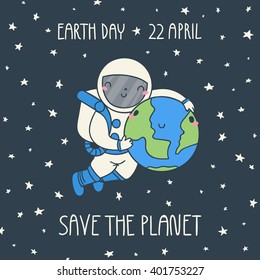 Astronaut hagging earth vector doodle illustration. April 22 earth day poster.
