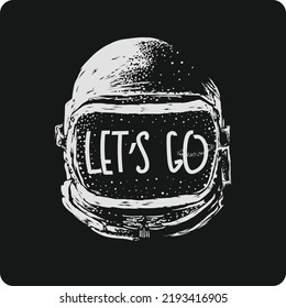 astronaut helmet vector illustration design that says let's go