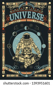 Astronaut in the lotus position. Universe slogan. Spaceman tourist. Sci-fi ornamental print, t-shirt design 