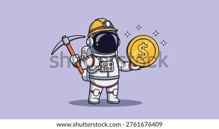 An astronaut miner in a space suit and helmet holds a shining gold coin and a pickaxe, symbolizing space exploration and resource extraction.