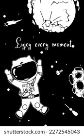 Astronaut in the open space. motivational phrases Solar system, Intergalactic travel. Galaxies, planets, asteroids, comets, shooting stars. Black and white card. Vector.