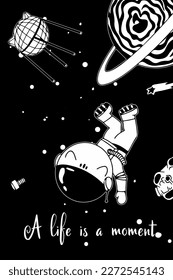 Astronaut in the open space. motivational phrases Solar system, Intergalactic travel. Galaxies, planets, asteroids, comets, shooting stars. Black and white card. Vector.