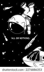 Astronaut in the open space. motivational phrases Solar system, Intergalactic travel. Galaxies, planets, asteroids, comets, shooting stars. Black and white card. Vector.