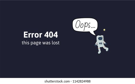 Astronaut in outer space. Text warning message this page was lost. Oops 404 error page, vector template for website. Colored flat vector illustration. Horizontal.