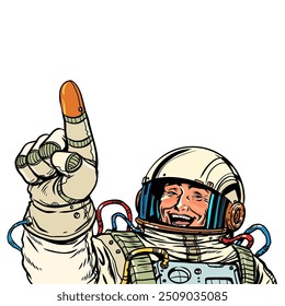 The astronaut smiles and shows. Striving forward to explore the universe. Complete tasks with a good attitude. Pop Art Retro Vector Illustration Kitsch Vintage 50s 60s Style. On a white background