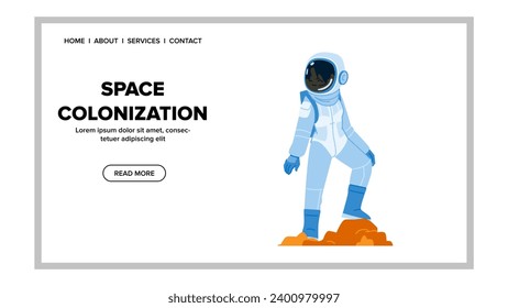 astronaut space colonization vector. planet galaxy, future technology, cosmos travel astronaut space colonization web flat cartoon illustration