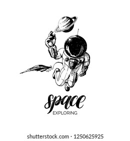 Astronaut and space shuttle on Saturn planet background, drawn vector illustration, Space Exploring handwritten phrase, inspirational science poster, sketch in retro futuristic style