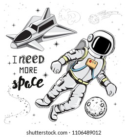 astronaut and spaceship, and the inscription I need more space