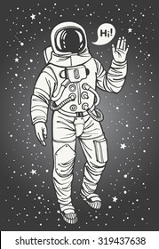 Astronaut in spacesuit with raised hand in salute. Speech bubble with greeting. Ink drawn cosmonaut illustration. 