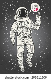 Astronaut thinking of home with raised hand in salute. Speech bubble with lettering and hearts. Space with stars background. Hand drawn illustration. 