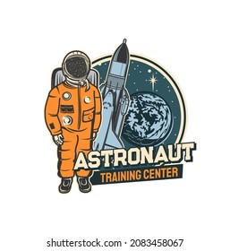 Astronaut training center icon. Spaceflight mission cosmonauts academy, galaxy exploration program vector retro emblem, icon or sticker with spaceman in helmet, shuttle rocketship and planet Earth