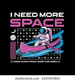 astronaut t-shirt vector design with text "i need more space". streetwear and Urban style on black background