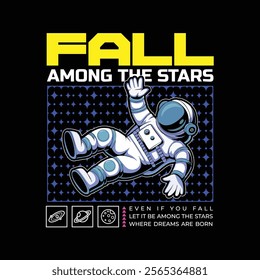 astronaut t-shirt vector design with text "fall among the stars". streetwear and Urban style on black background