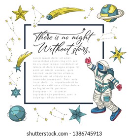 Astronaut, vector illustration. Cosmonaut card for print and web. Template with comic sign with a spaceman among constellations and inspiration lettering space quote and place for your text. 