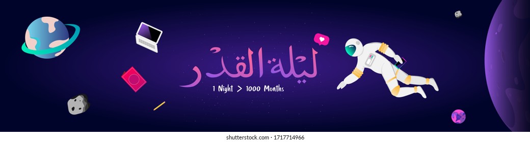 Astronauts fly to the arabic text, means Lailatul Qadar is A night worth more than 1000 months. Suitable for social media and printing to celebrate Ramadan