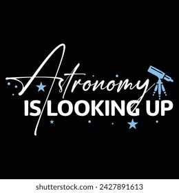 Astronomy is looking up, Designs Bundle, Streetwear T-shirt Designs Artwork Set, Graffiti Vector Collection for Apparel and Clothing Print.