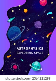 Astrophysics poster with starry galaxy, cartoon planets and comets, vector space exploration and astronomy science education. Dark sky with fantasy space planets, stars, fire asteroids and nebulae