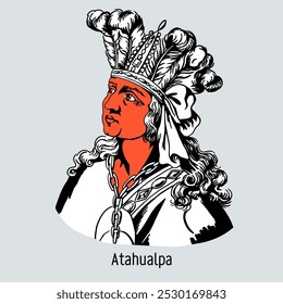 Atahualpa was the last emperor of the Inca Empire, reigning from 1532 to 1533, on the eve of the Spanish conquest. Hand drawn vector illustration