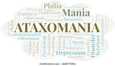 Ataxomania word cloud. Type of mania, made with text only.