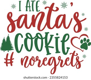 I ate Santa's cookie - Christmas design