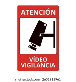Atencion video vigilancia sign with the draw of a security camera (trad. warning video surveillance)