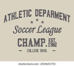 Athletic Department California Vintage college varsity Soccer league slogan print with grunge texture for graphic tee t shirt or sweatshirt hoodie - Vector 