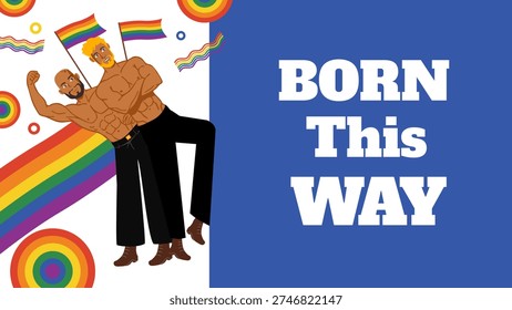 Athletic man showing strength next to born this way slogan and rainbows