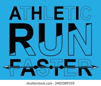 Athletic run faster t-shirt design
